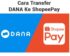 Cara Kirim Saldo Dana Ke Shopeepay